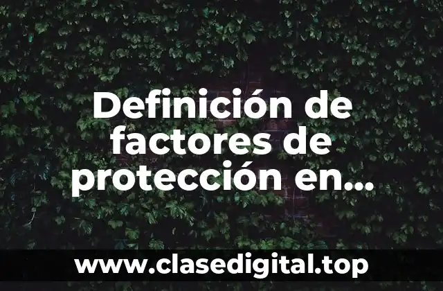 Definición de factores de protección en criminología