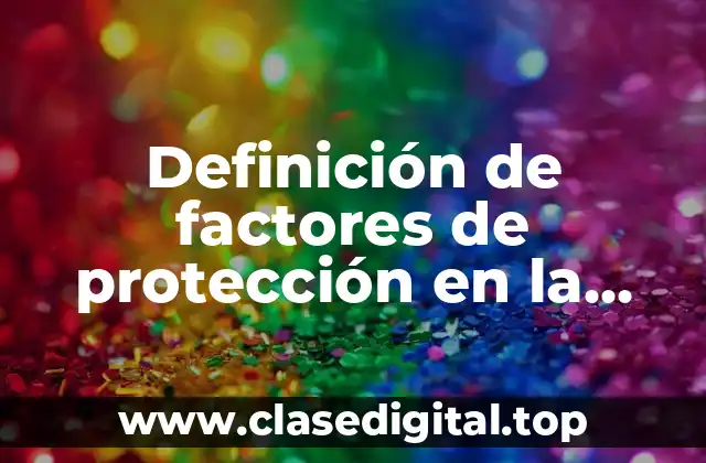 Definición de factores de protección en la escuela pedagogía