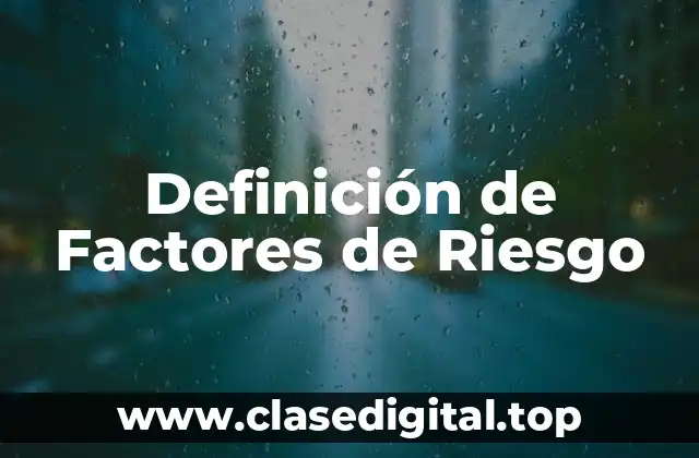 Definición de Factores de Riesgo