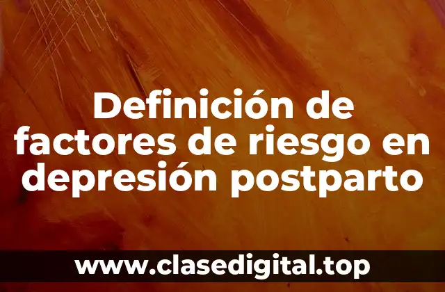 Definición de factores de riesgo en depresión postparto