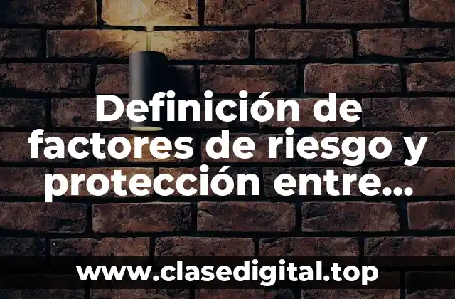 Definición de factores de riesgo y protección entre compañeros