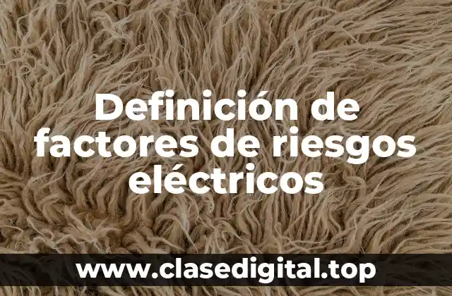 Definición de factores de riesgos eléctricos