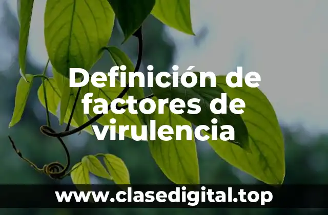 Definición de factores de virulencia