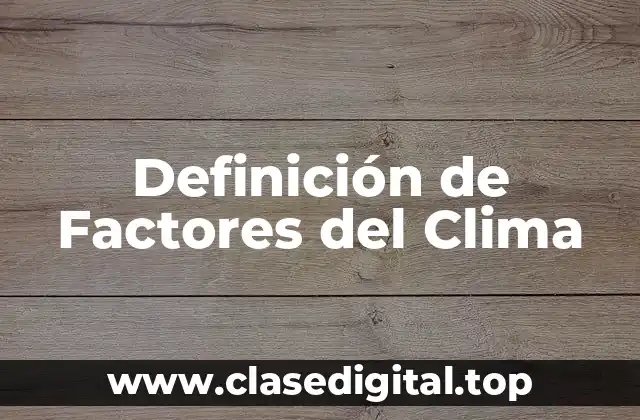Definición de Factores del Clima
