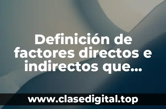 Definición de factores directos e indirectos que afecta un lugar