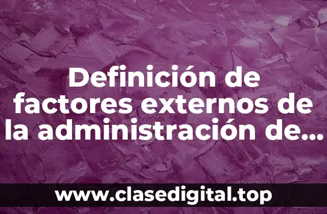 Definición de factores externos de la administración de RH