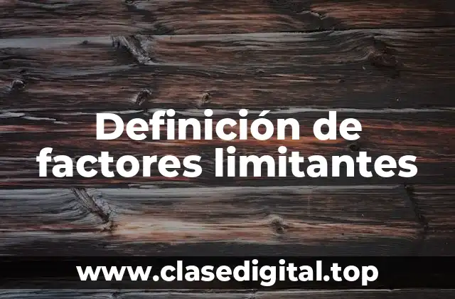 Definición de factores limitantes