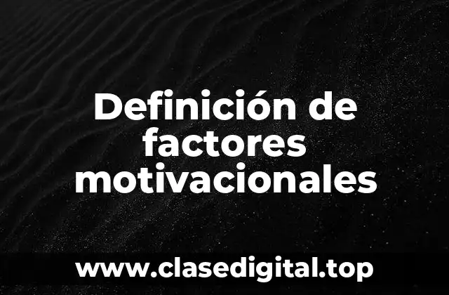 Definición de factores motivacionales