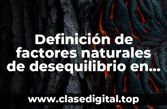 Definición de factores naturales de desequilibrio en los ecosistemas