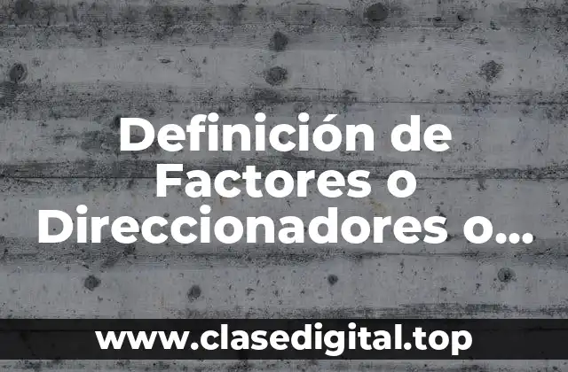 Definición de Factores o Direccionadores o Drivers en Costos