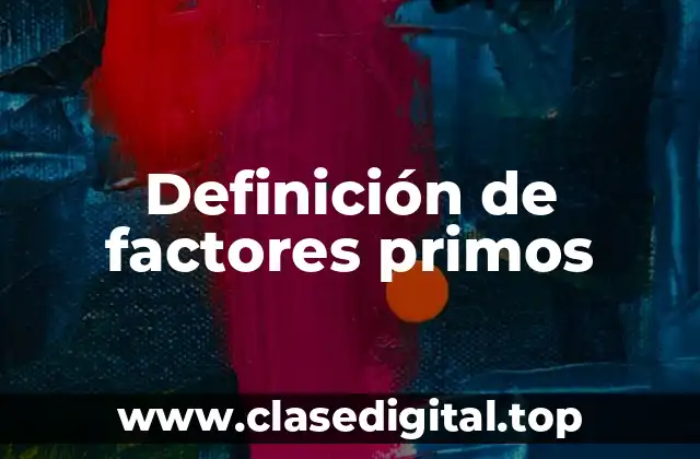 Definición de factores primos