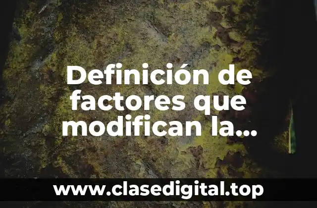 Definición de factores que modifican la velocidad de reacción