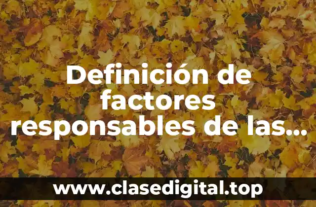 Definición de factores responsables de las diferencias raciales