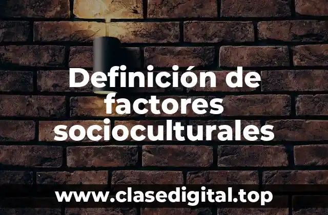 Definición de factores socioculturales