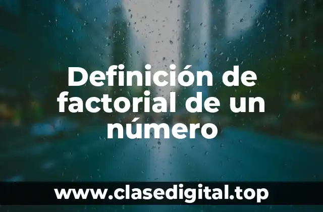 Definición técnica de factorial de un número