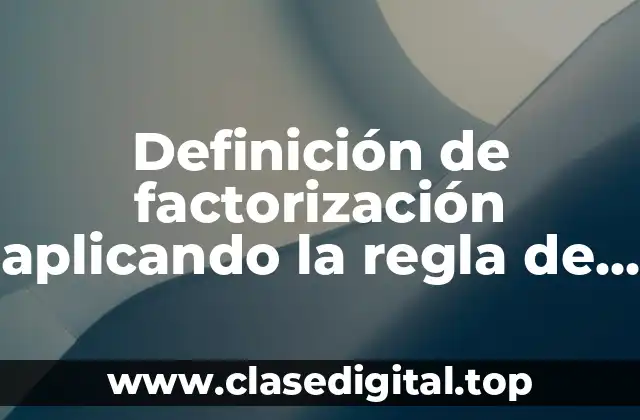 Definición de factorización aplicando la regla de la tijera