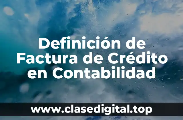 Definición de Factura de Crédito en Contabilidad
