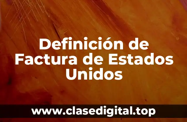 Ejemplos de Factura de Estados Unidos