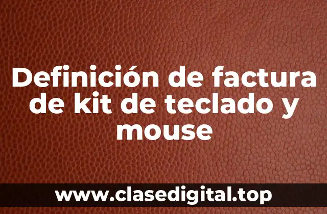 Definición de factura de kit de teclado y mouse