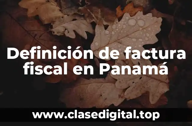 Definición de factura fiscal en Panamá