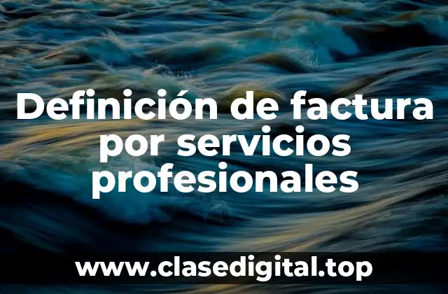 Definición de factura por servicios profesionales