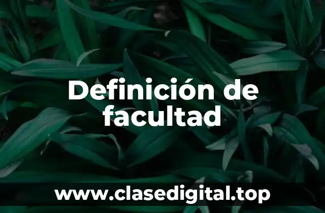 Definición de facultad