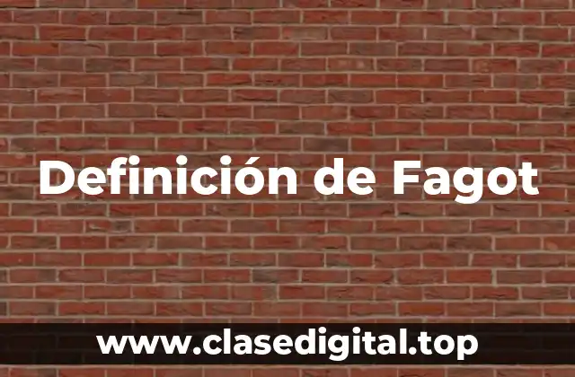 Definición técnica de Fagot