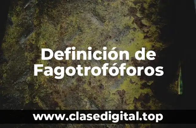 Definición técnica de Fagotrofóforo