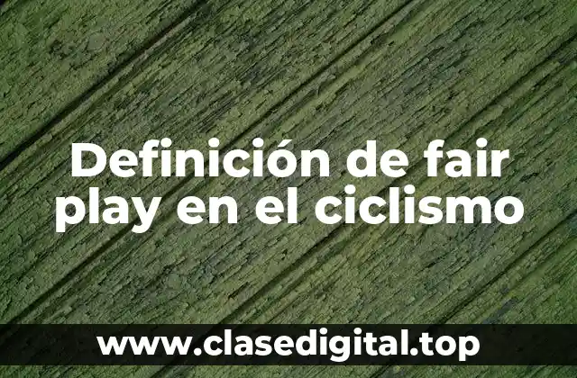 Definición de fair play en el ciclismo