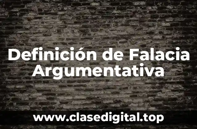 Definición de Falacia Argumentativa