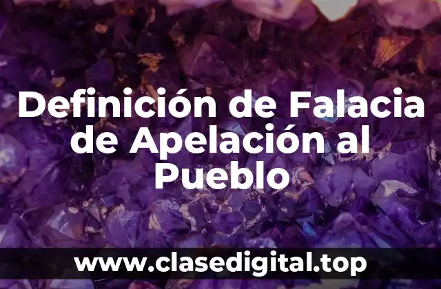 Definición de Falacia de Apelación al Pueblo