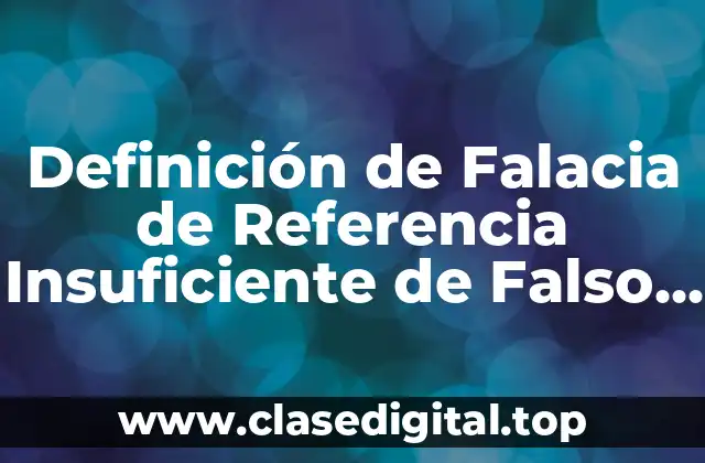 Definición de Falacia de Referencia Insuficiente de Falso Dilema