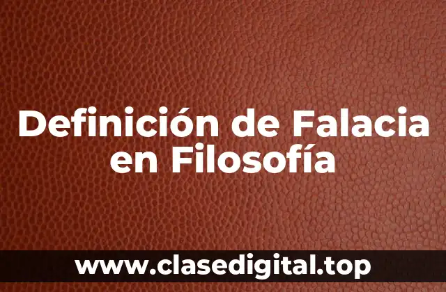 Definición de Falacia en Filosofía