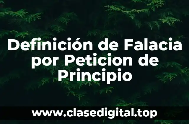 Definición de Falacia por Peticion de Principio