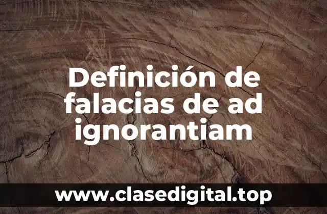 Ejemplos de falacias de ad ignorantiam