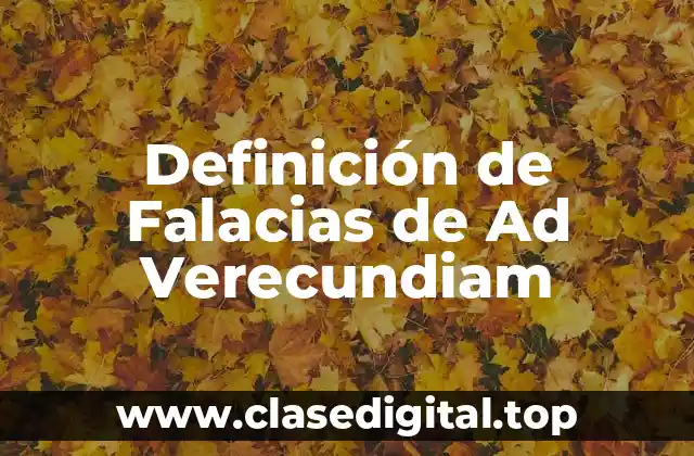 Definición de Falacias de Ad Verecundiam