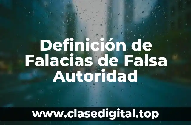 Definición de Falacias de Falsa Autoridad