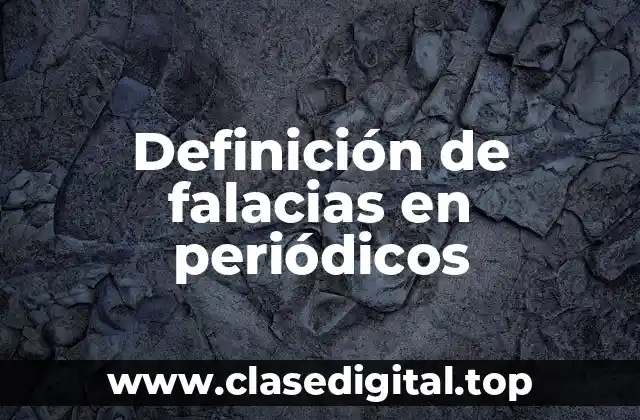 Definición de falacias en periódicos