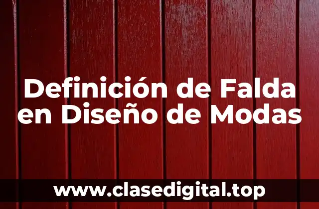 Definición de Falda en Diseño de Modas