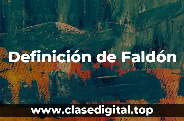 Definición de Faldón