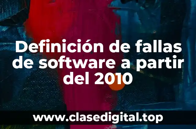Definición de fallas de software a partir del 2010