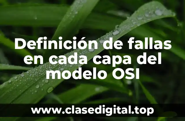 Definición de fallas en cada capa del modelo OSI