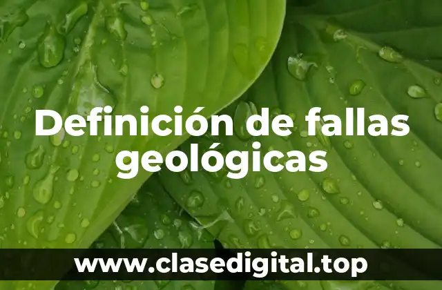Ejemplos de fallas geológicas