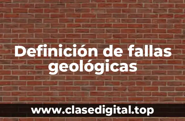 Definición técnica de falla geológica