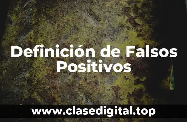 Definición de Falsos Positivos