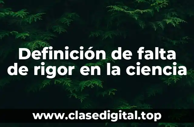 Ejemplos de falta de rigor en la ciencia