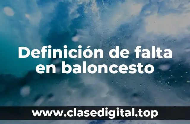 Definición de falta en baloncesto