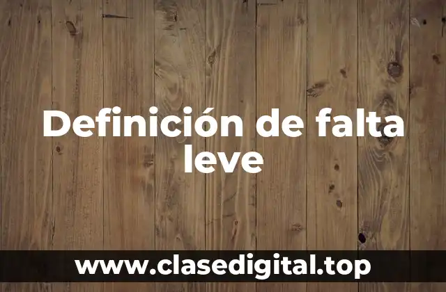 Definición de falta leve