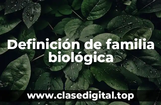 Definición de familia biológica