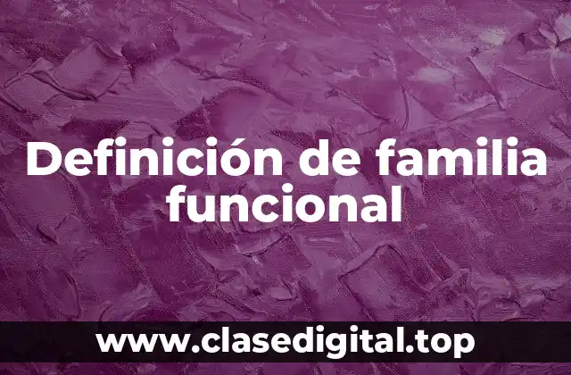 Definición de familia funcional